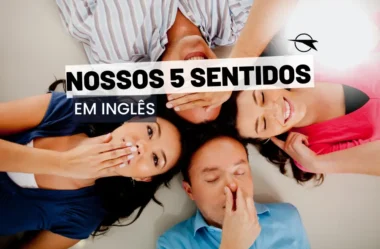 Os cinco sentidos em inglês: The five senses in English