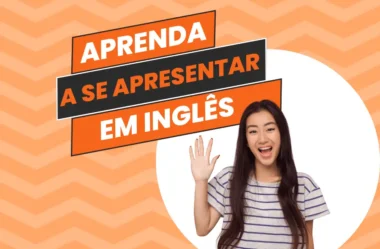 Como se Apresentar em Inglês: Frases Essenciais para o Dia a Dia e o Trabalho.